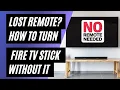 Lost Your Remote How To Turn on Fire TV Stick Without It
