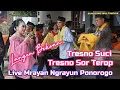 TRESNO SUCI ~ TRESNO SOR TEROP Tayub Langen Beksan Live Mrayan Ngrayun Ponorogo