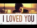 Kim Hyun Shik (김현식) - I loved you (사랑했어요) Lyrics [Color Coded Han/Rom/Eng]