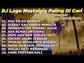Download Lagu VLOG DJ LAGU NOSTALGIA PALING DICARI Lagu Kenangan Cocok Di Perjalanan KAU TELAH BERDUA
