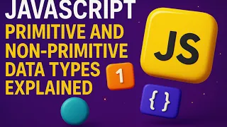 JavaScript Data Types Explained Primitive vs Non-Primitive Deep Dive into Objects