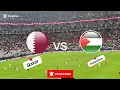 Qatar vs Palestine Highlight match - 2025