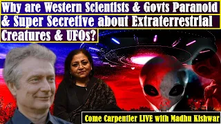 Western Scientists & Govts Paranoid & Super Secretive about Extraterrestrial Creatures & UFOs