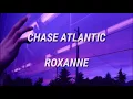 CHASE ATLANTIC-ROXANNE (LYRICS)
