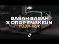 Download Lagu DJ BASAH BASAH X DROP ENAKEUN MELODY BBHC KANE BIKIN GELENG GELENG🔥