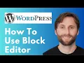 How to Use WordPress Block Editor Full Guide 2026