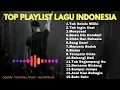 Download Lagu TOP PLAYLIST LAGU INDONEISA 2025 || SPOTIFY - MUSIC - SOUNDCLOUD *( NO IKLAN)