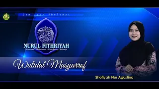 Download Wulidal Musyarrof | Shofiyah Nur Agustina | Nurul Fithriyah MP3