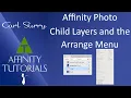Affinity Photo - Child Layers and the Arrange Menu