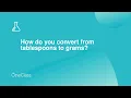 How do you convert from tablespoons to grams
