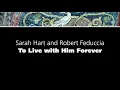 To Live with Him Forever – Sarah Hart & Robert Feduccia [Official Lyric Video]