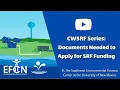 CWSRF Webinar Series Documents Needed to Apply for SRF Funding