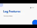 Lag Features in Time Series Analysis How Past Data Improves Predictions