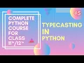 Typecasting In Python Complete Python Course For Class And Beginners