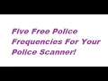 FIVE FREE PUBLIC SAFETY FREQUENCIES FOR YOUR POLICE SCANNER