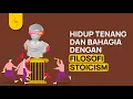 Cara Buat Hidup Tenang dan Bahagia di Ketidakpastian (3 Ajaran Hidup dari Filosofi Stoicism)
