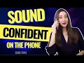 5 Simple Steps to Sound Confident on the Phone