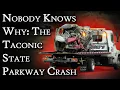 Nobody Knows Why The Taconic State Parkway Crash Fascinating Horror
