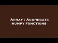 Array Aggregate numpy functions
