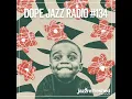 Download Lagu DOPE JAZZ RADIO #134 [Zola Marcelle, Kaidi Tatham, Allexa Nava, Otis McDonald, Yuto Mitomi]