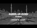 Download Lagu Sabeel ud dumu - nasheed {slowed \u0026 reverb}