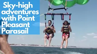 Ready for a sky-high adventure over the Atlantic Take flight with Point Pleasant Parasail