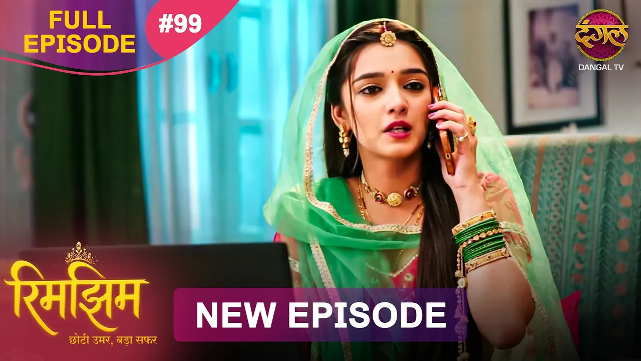 Rimjhim - Choti Umar Bada Safar | Full Episode 99 | 22 Jan 2026 | Full HD #Newepisode | Dangal TV
