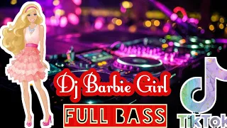 dj barbie girl tik tok remix full bass terbaru 2020