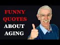 Funny Quotes About Aging and Getting Older Proverbs and Sayings from Irish Culture