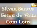Download Lagu Silvan Santos - Estou de Volta | Com Letra