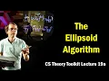 The Ellipsoid Algorithm CMU Lecture 19a of CS Theory Toolkit