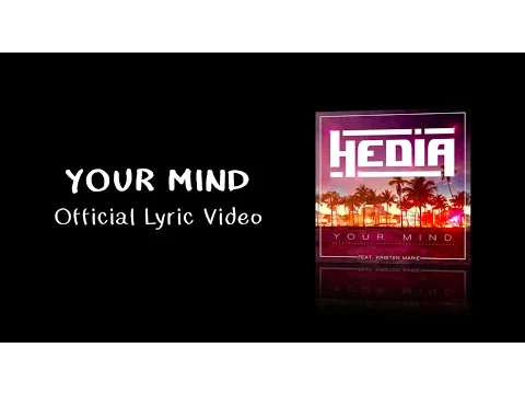 Download MP3 Hedia - Your Mind (ft. Kristen Marie) Official Lyric Video