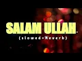 Download Lagu salam ullah noha slowed reverb || salam ullah noha lofi || @AllAzadarivideo