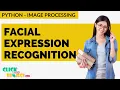 Python Image Processing Project - Facial Expression Recognition