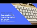 LeetCode 212 Word Search II Explanation and Solution