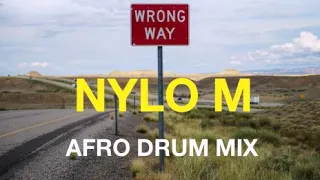 nylo m wrong way afro drum mix 320kbs