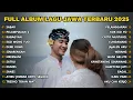 Download Lagu FULL ALBUM SABAR - SADEWOK FULL ALBUM - PLAYLIST LAGU JAWA TERPOPULER 2025