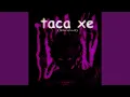 Download Lagu Taca Xe (Slowed)