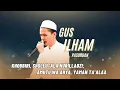 VIRAL 2024 || Gus Ilham Pasuruan || Khobbiri, Shollu 'Ala Nurilladzi, Amuutu Wa Ahya, Yaman Ta'ala