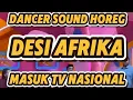 Download Lagu DANCER SOUND HOREG DESI AFRIKA DIUNDANG TRANS TV