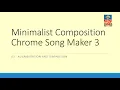 03 Minimalism Composition Task - Chrome Songmaker