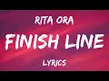 Download Lagu Rita Ora - Finish Line (lyrics)