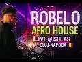 Lagu Afro House DJ Set Live at Solas | Robelo in Cluj-Napoca, Romania 🇷🇴 Vol. 01