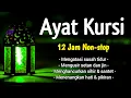 Download Lagu Bacaan Syahdu AYAT KURSI 1000x Adem Banget Merdu Menyentuh Hati \u0026 Menenangkan Batin V2