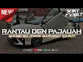 Lagu DJ RANTAU DEN PAJAUAH X SOUND BAJIDOR BARUDAK GARUT (SLOW) NEW 2026