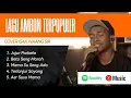 Download Lagu LAGU AMBON PILIHAN | JUJUR PARBETA cover ISAK WAANG SIR Full Album 2025 | PALING DICARI