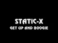 Static-X - Get Up and Boogie