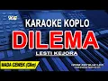 Download Lagu DILEMA - Karaoke Koplo Nada Wanita (LESTI KEJORA)