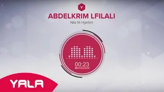 Abdelkrim Lfilali Nta Illi Hjartini Audio عبد الكريم الفيلالي انت اللي هجرتيني 