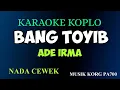 Download Lagu BANG TOYIB - Ade Irma ( KARAOKE DANGDUT KOPLO NADA CEWEK )